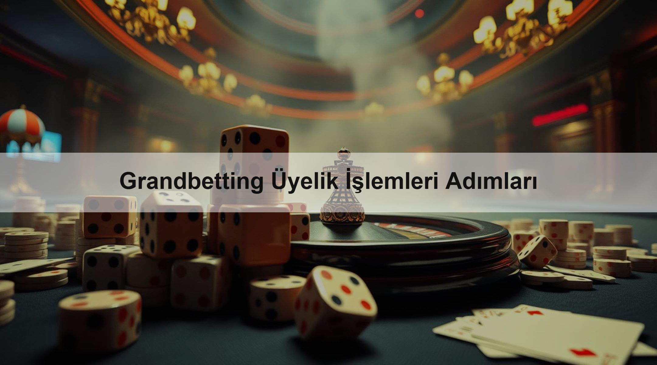 Grandbetting Üyelik İşlemleri Adımları 1 Grandbetting Üyelik İşlemleri Adımları