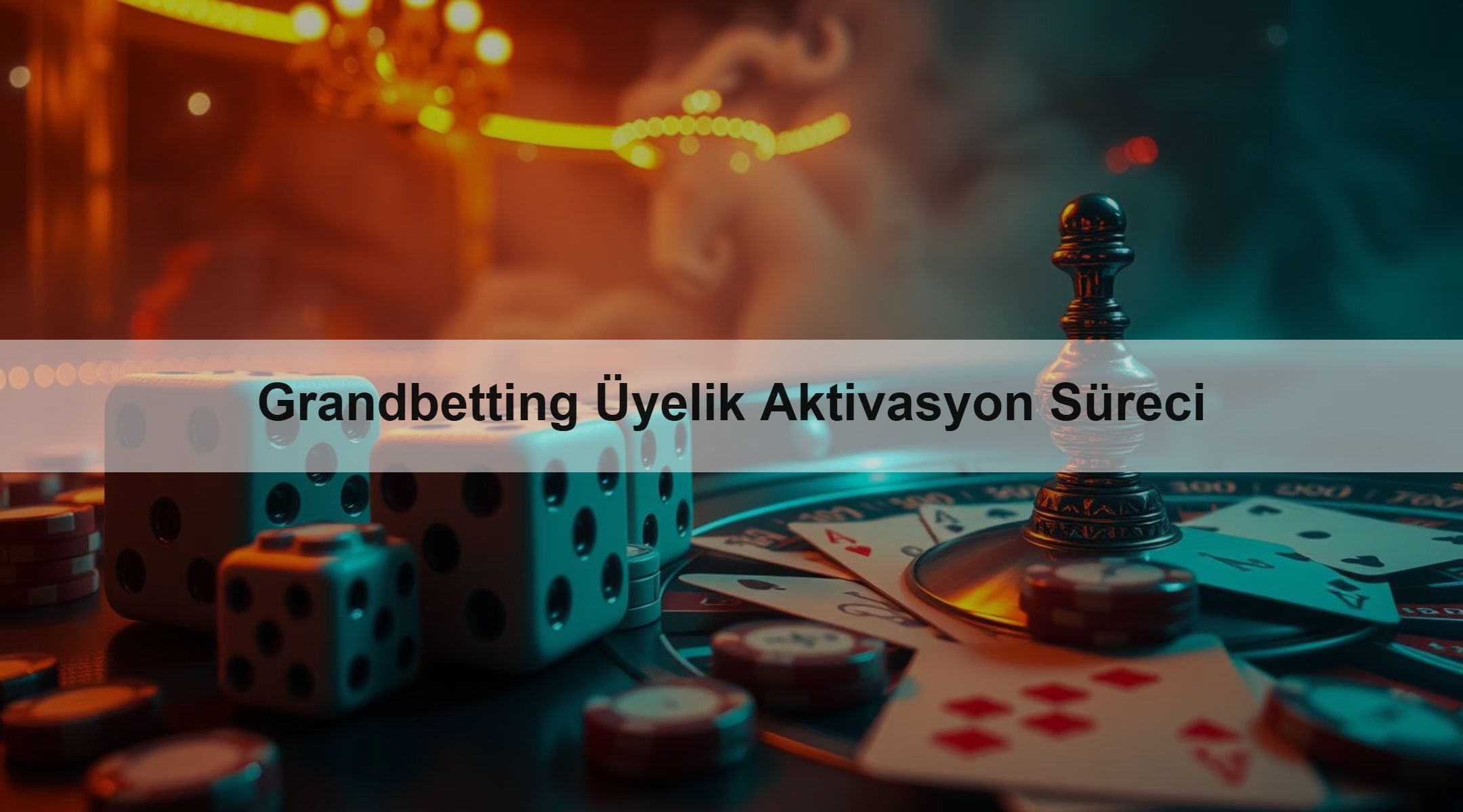 Grandbetting Üyelik Aktivasyon Süreci 1 Grandbetting Üyelik Aktivasyon Süreci