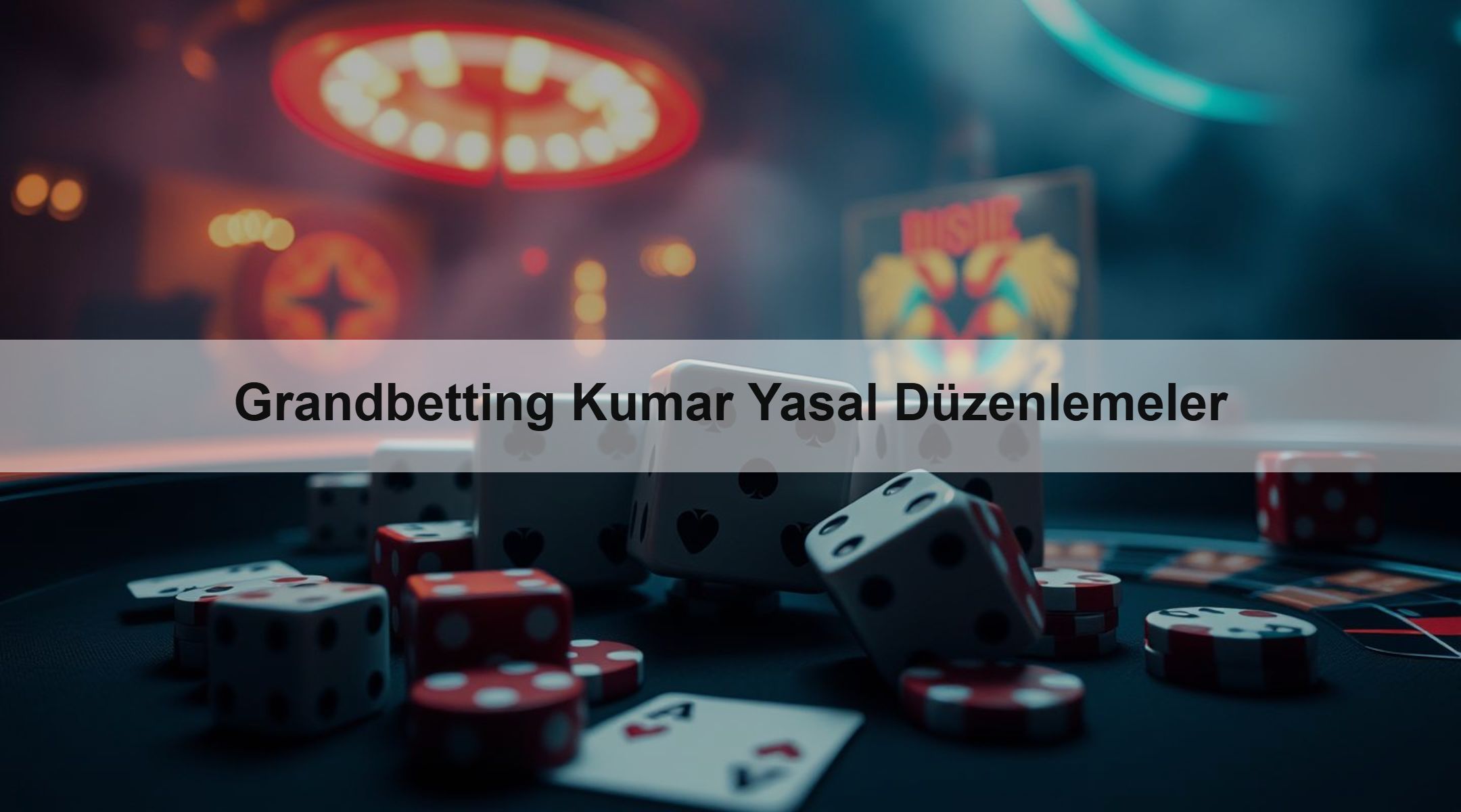 Grandbetting Kumar Yasal Düzenlemeler 1 Grandbetting Kumar Yasal Düzenlemeler