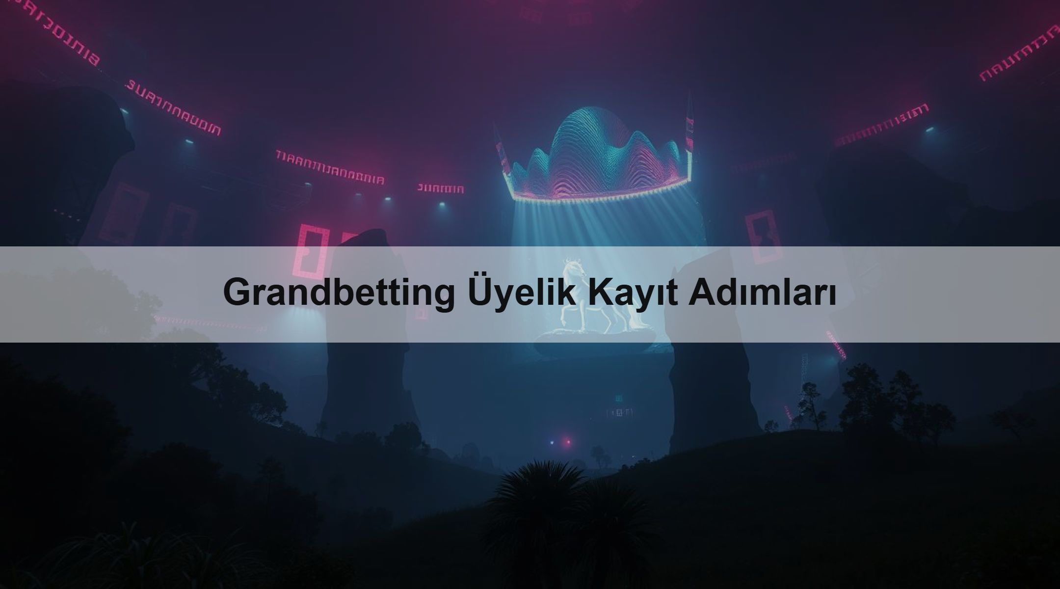 Grandbetting Üyelik Kayıt Adımları 1 Grandbetting Üyelik Kayıt Adımları